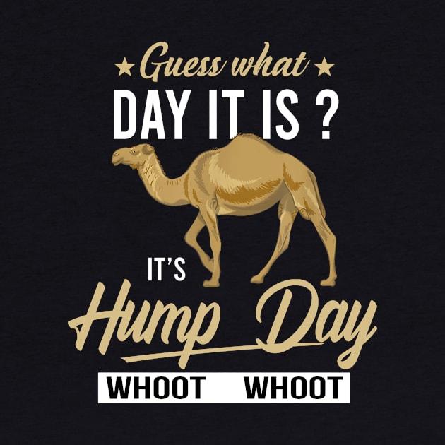 Guess What Day Is It Camel Funny Hump Day by MonataHedd